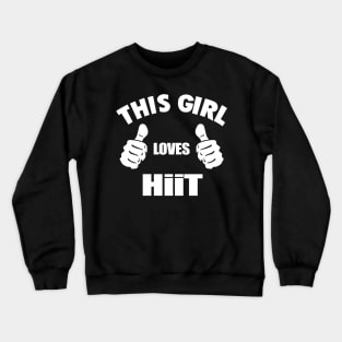 Girl loves Hiit Crewneck Sweatshirt